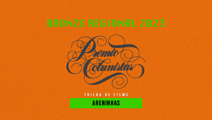 Areninhas Prêmio Colunistas Trilha de Filme Bronze Regional 2023